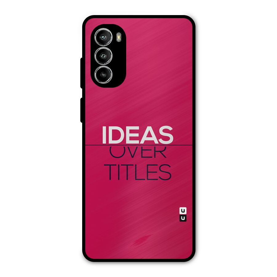 Ideas Over Titles Metal Back Case for Moto G82