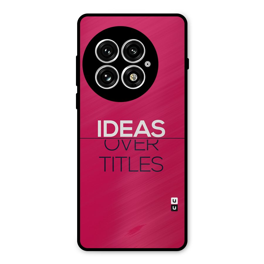 Ideas Over Titles Metal Back Case for OnePlus 13