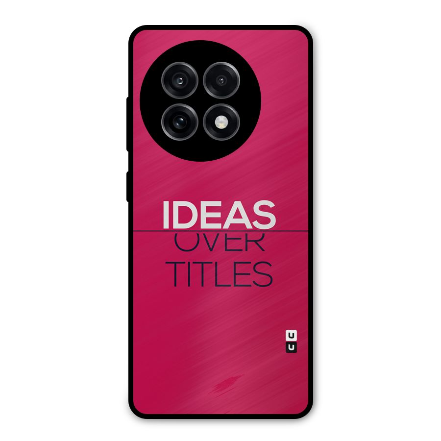 Ideas Over Titles Metal Back Case for OnePlus 13R