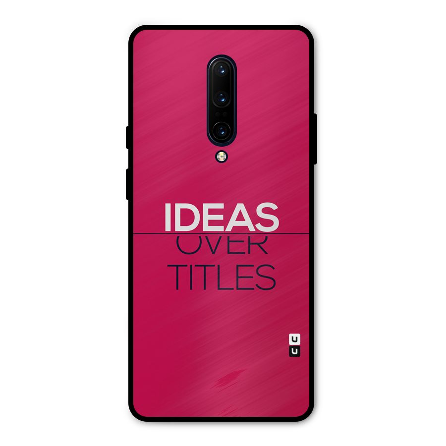 Ideas Over Titles Metal Back Case for OnePlus 7 Pro