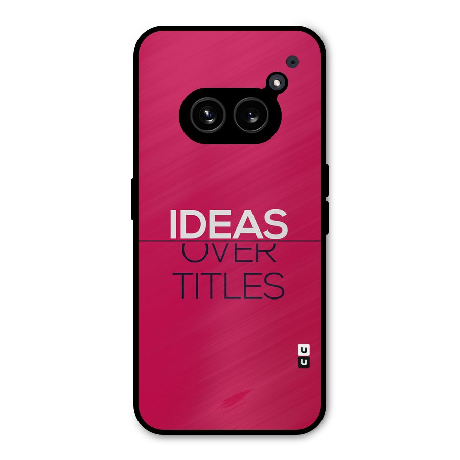 Ideas Over Titles Metal Back Case for Nothing Phone 2a