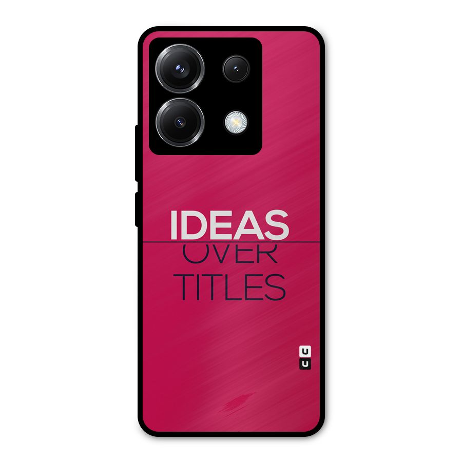 Ideas Over Titles Metal Back Case for Poco X6