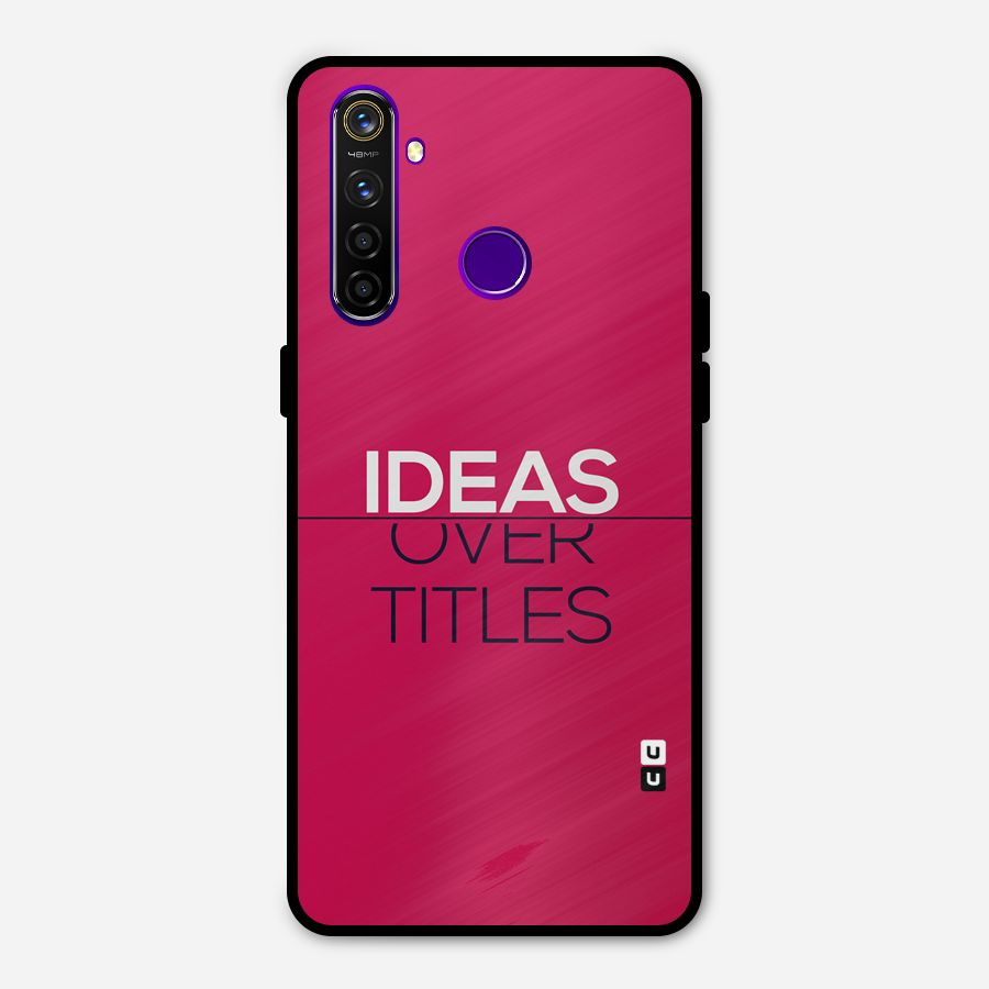 Ideas Over Titles Metal Back Case for Realme 5 Pro
