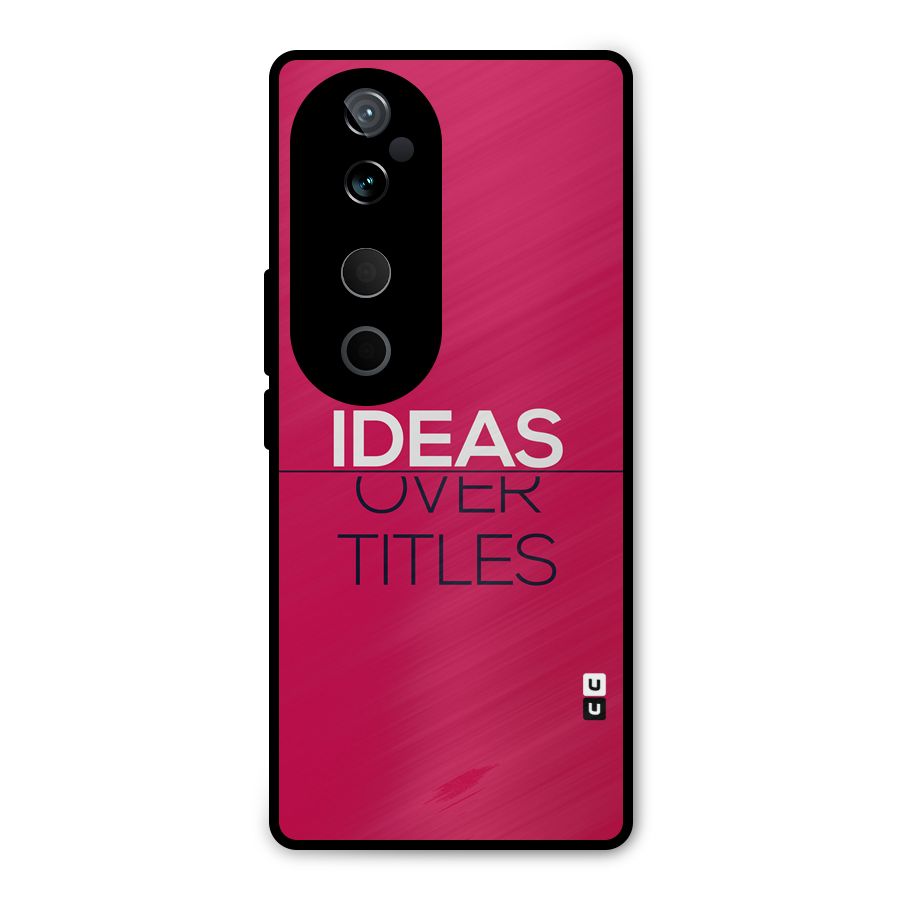 Ideas Over Titles Metal Back Case for Vivo T3 Ultra