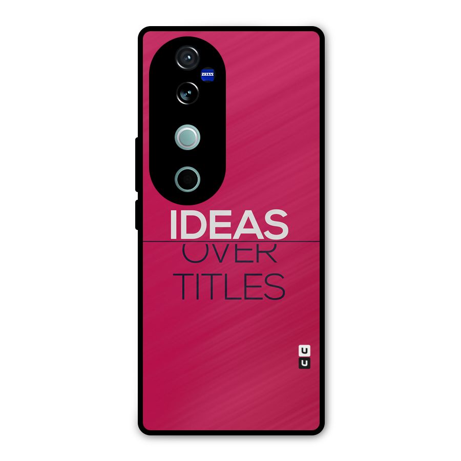 Ideas Over Titles Metal Back Case for Vivo V40