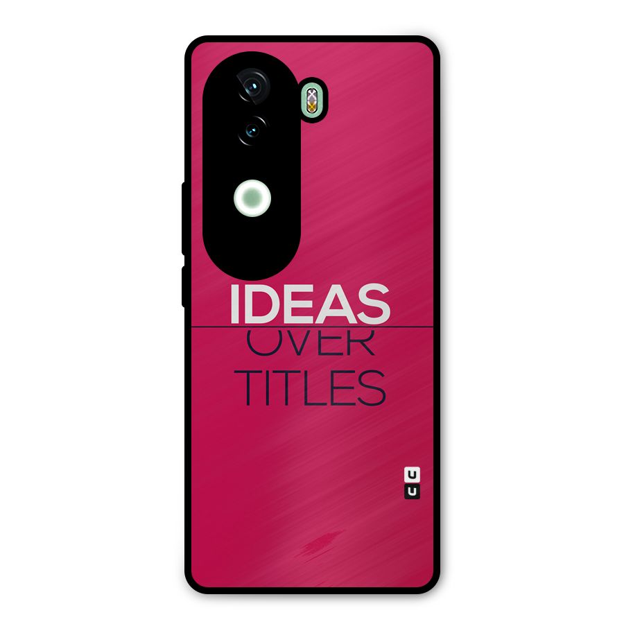 Ideas Over Titles Metal Back Case for Vivo V40e