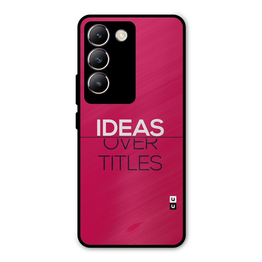 Ideas Over Titles Metal Back Case for Vivo Y200e