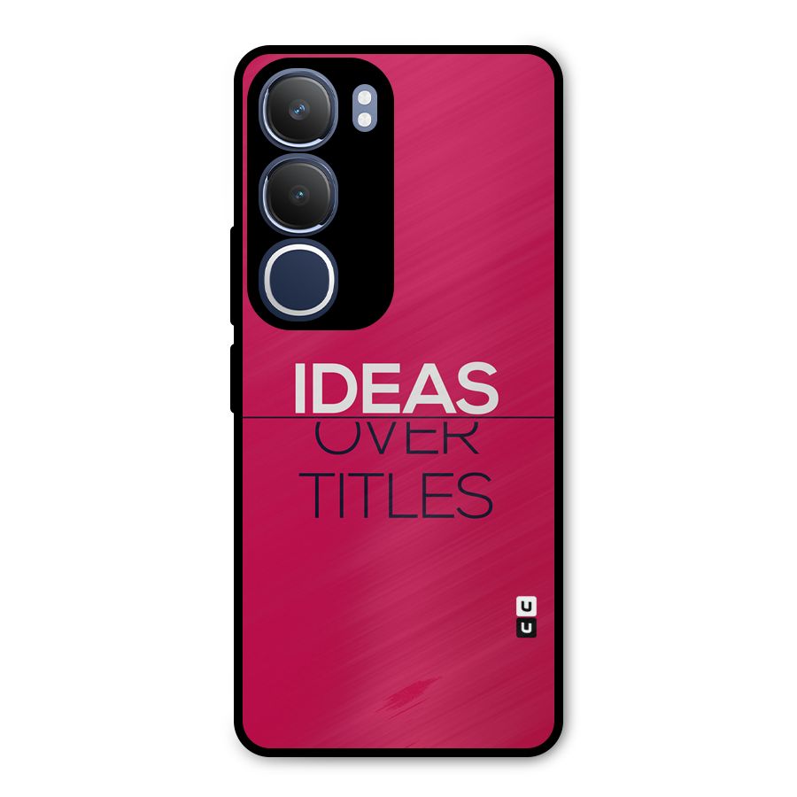 Ideas Over Titles Metal Back Case for Vivo Y29