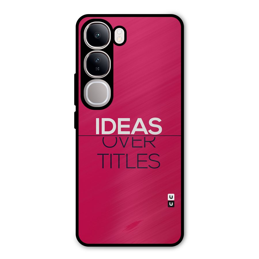 Ideas Over Titles Metal Back Case for Vivo Y300