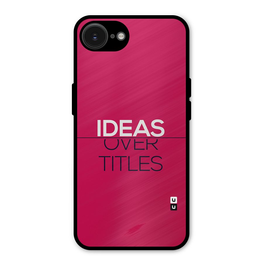 Ideas Over Titles Metal Back Case for iPhone 16e