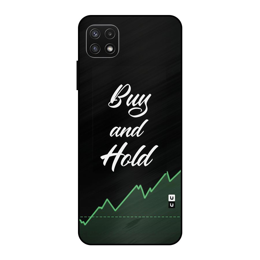 Investors Quote Buy and Hold Metal Back Case for Galaxy A22 5G