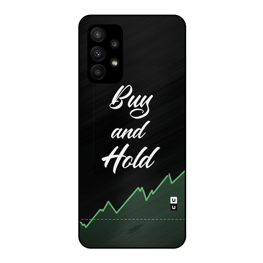 Investors Quote Buy and Hold Metal Back Case for Galaxy A23