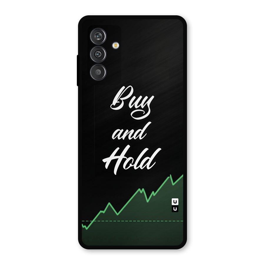 Investors Quote Buy and Hold Metal Back Case for Galaxy F13