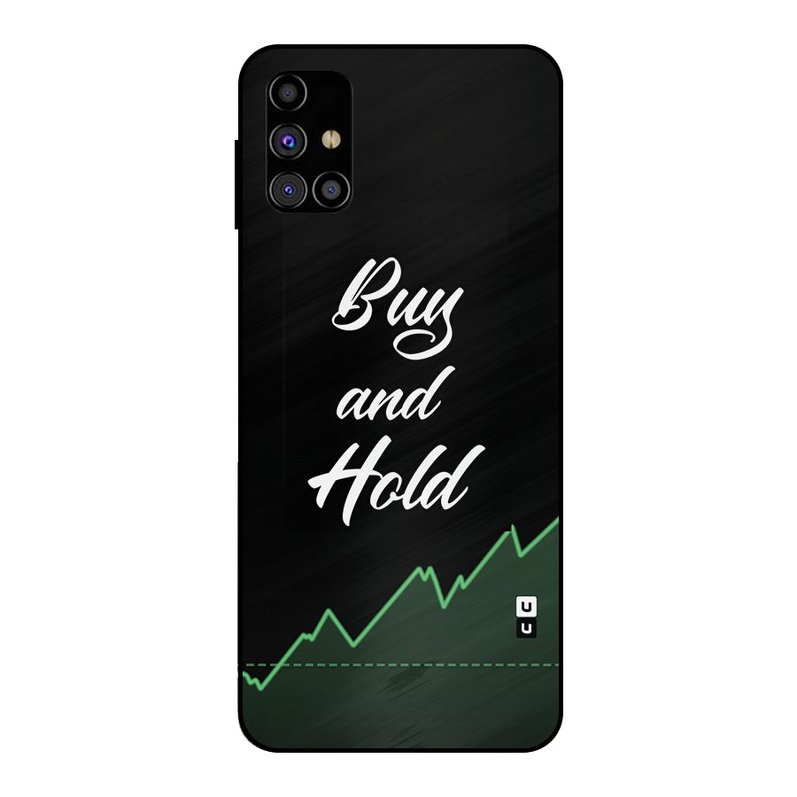 Investors Quote Buy and Hold Metal Back Case for Galaxy M31s