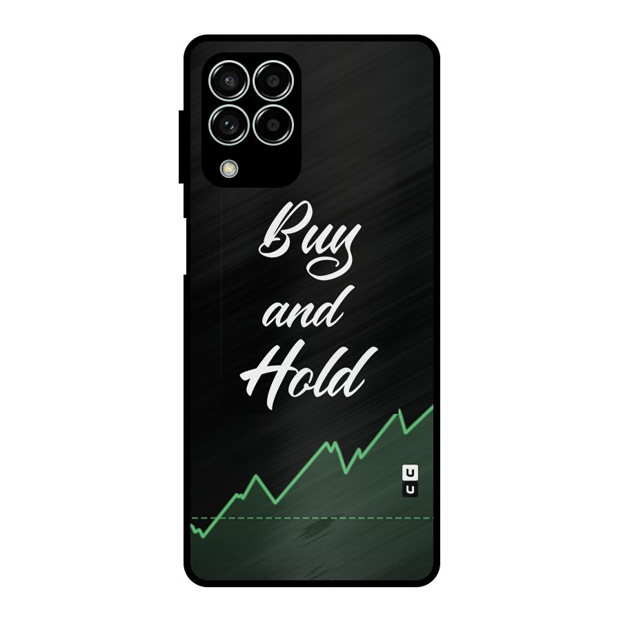 Investors Quote Buy and Hold Metal Back Case for Galaxy M33