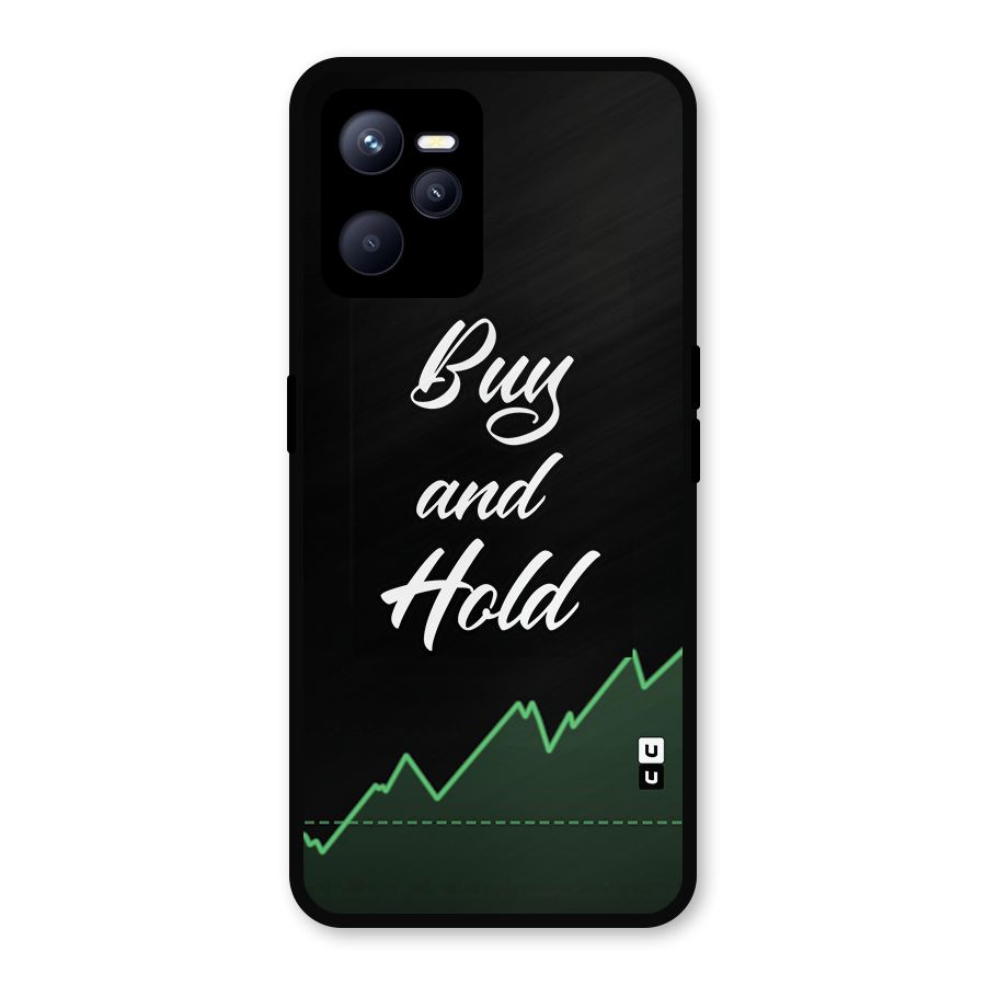 Investors Quote Buy and Hold Metal Back Case for Realme C35
