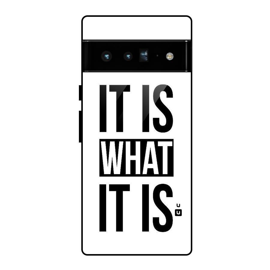 Itis What Itis Glass Back Case for Google Pixel 6 Pro
