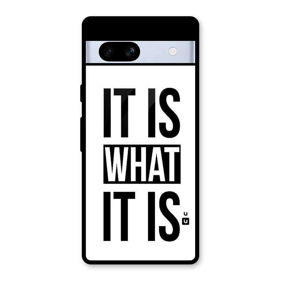 Itis What Itis Glass Back Case for Google Pixel 7a