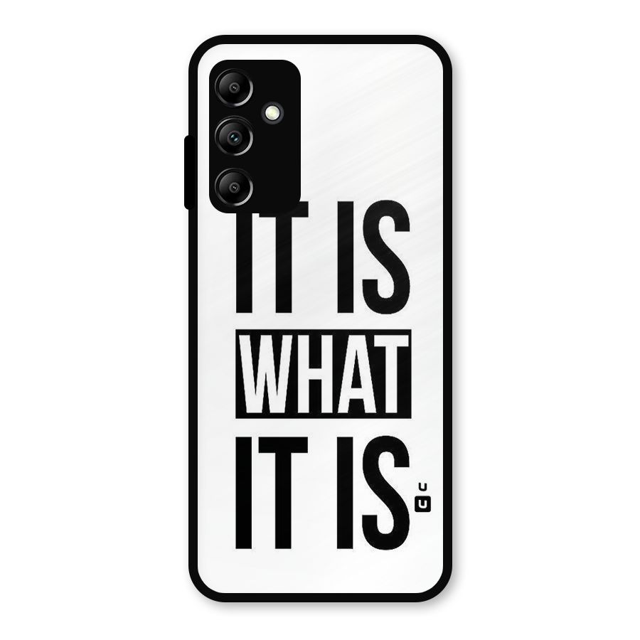 Itis What Itis Metal Back Case for Galaxy A14 5G