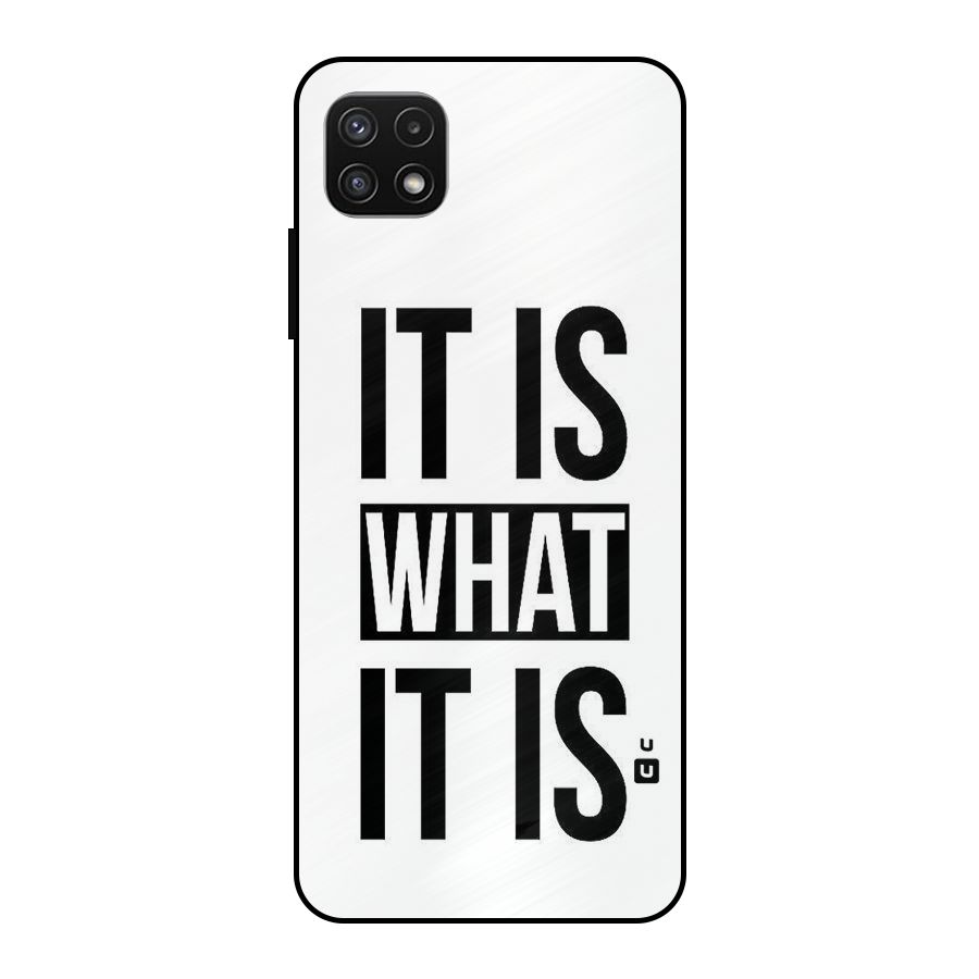 Itis What Itis Metal Back Case for Galaxy A22 5G