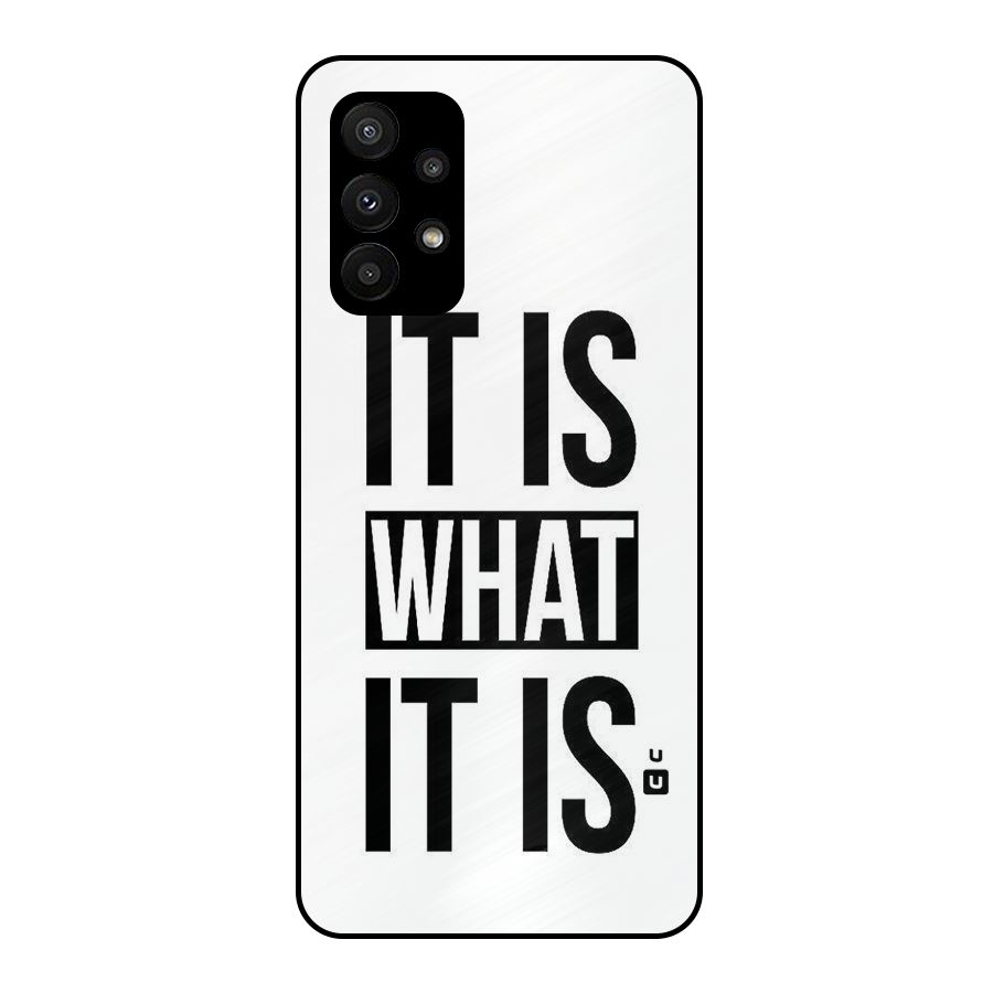 Itis What Itis Metal Back Case for Galaxy A23