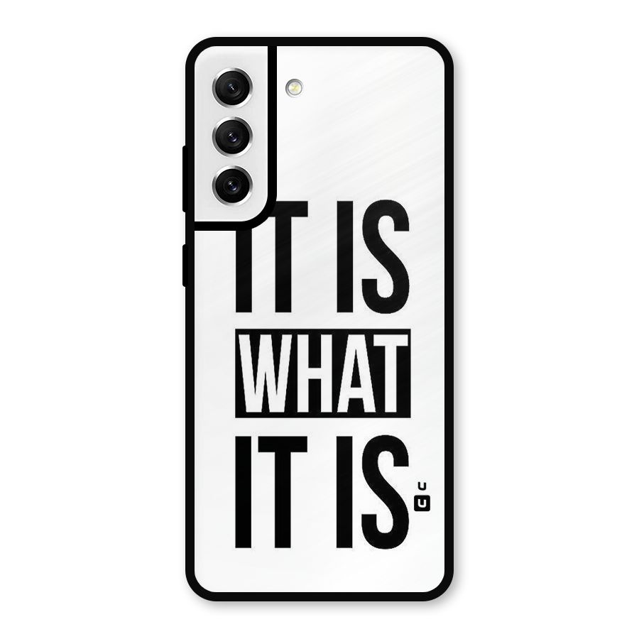Itis What Itis Metal Back Case for Galaxy S21 FE 5G