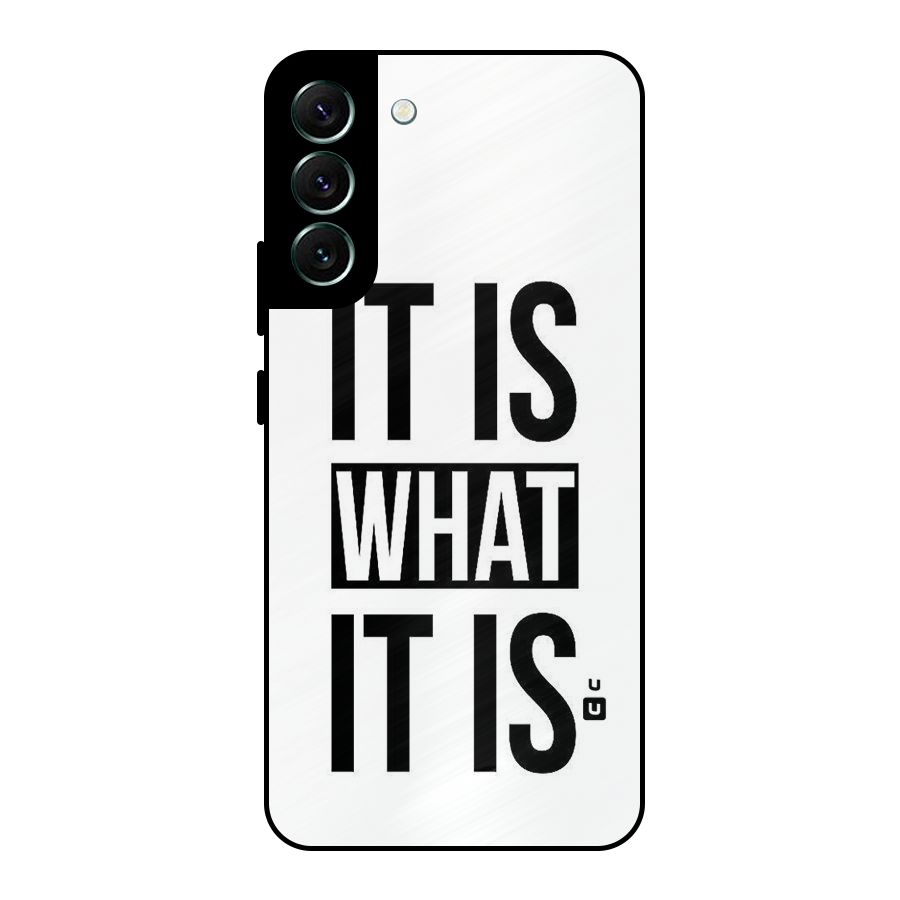 Itis What Itis Metal Back Case for Galaxy S22 Plus 5G