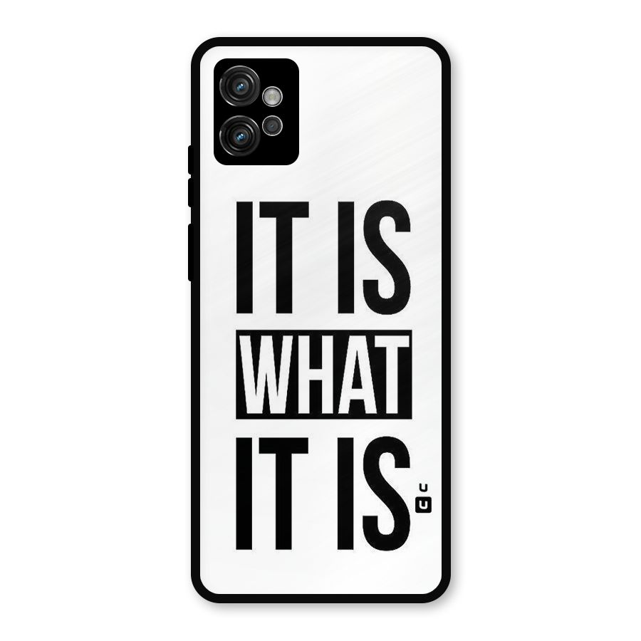 Itis What Itis Metal Back Case for Moto G32