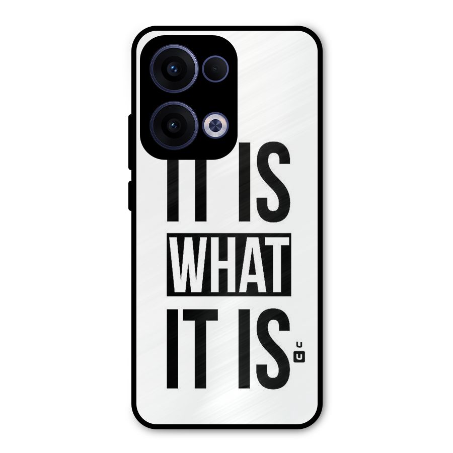 Itis What Itis Metal Back Case for Oppo Reno13