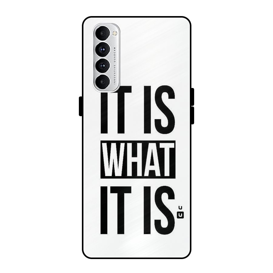 Itis What Itis Metal Back Case for Oppo Reno4 Pro