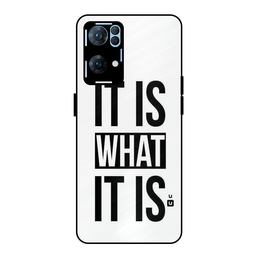 Itis What Itis Metal Back Case for Oppo Reno7 Pro 5G