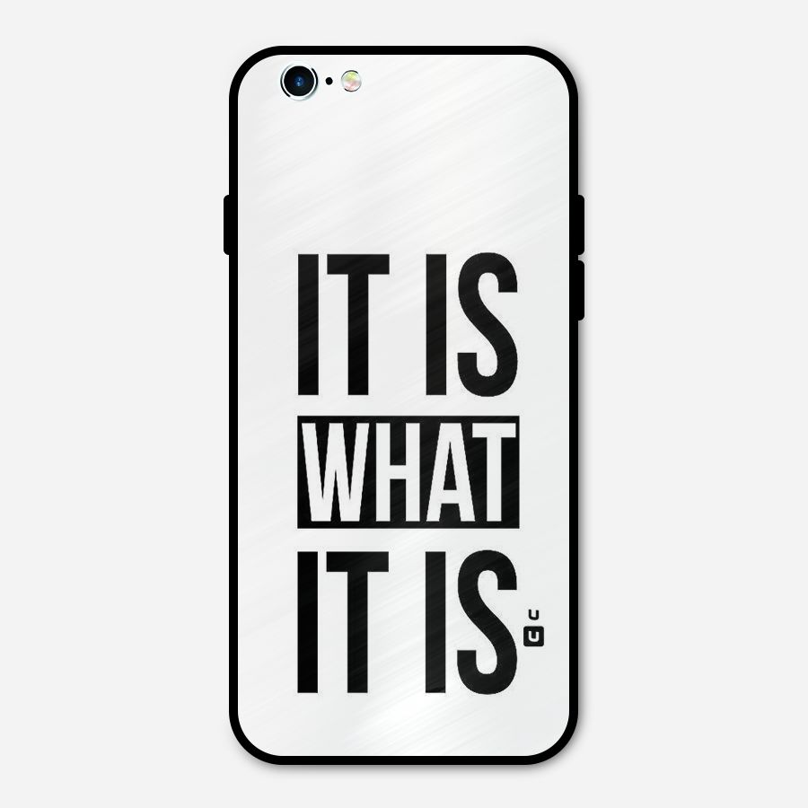 Itis What Itis Metal Back Case for iPhone 6 6s