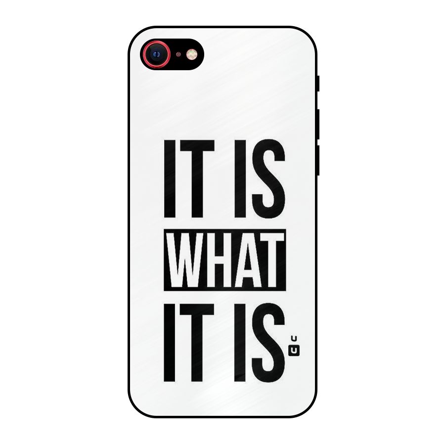 Itis What Itis Metal Back Case for iPhone 7