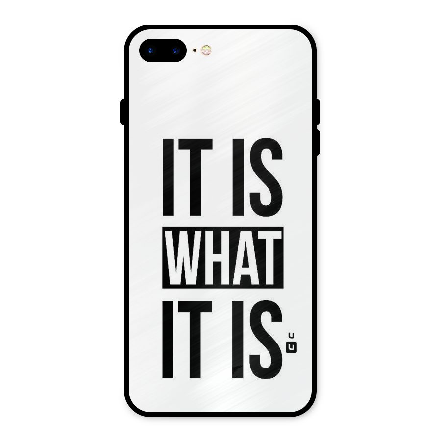 Itis What Itis Metal Back Case for iPhone 7 Plus