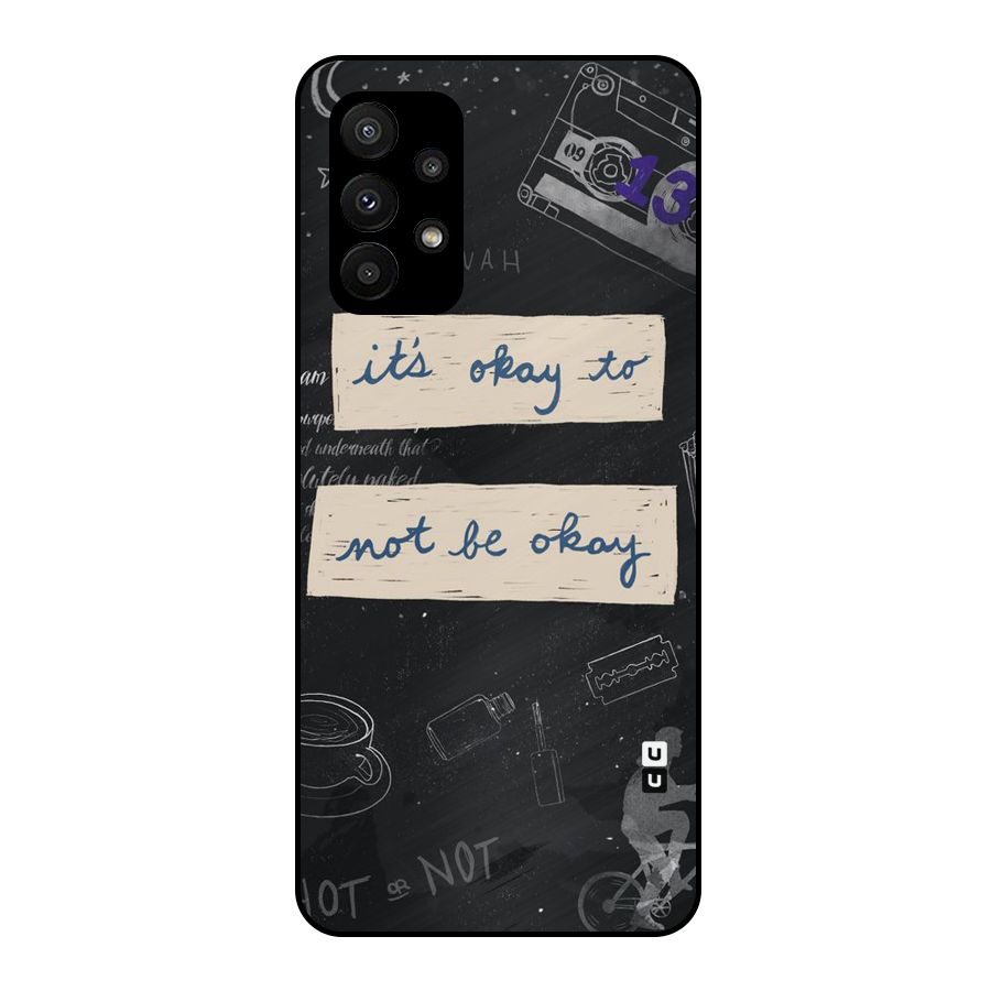 Its Okay Metal Back Case for Galaxy A23