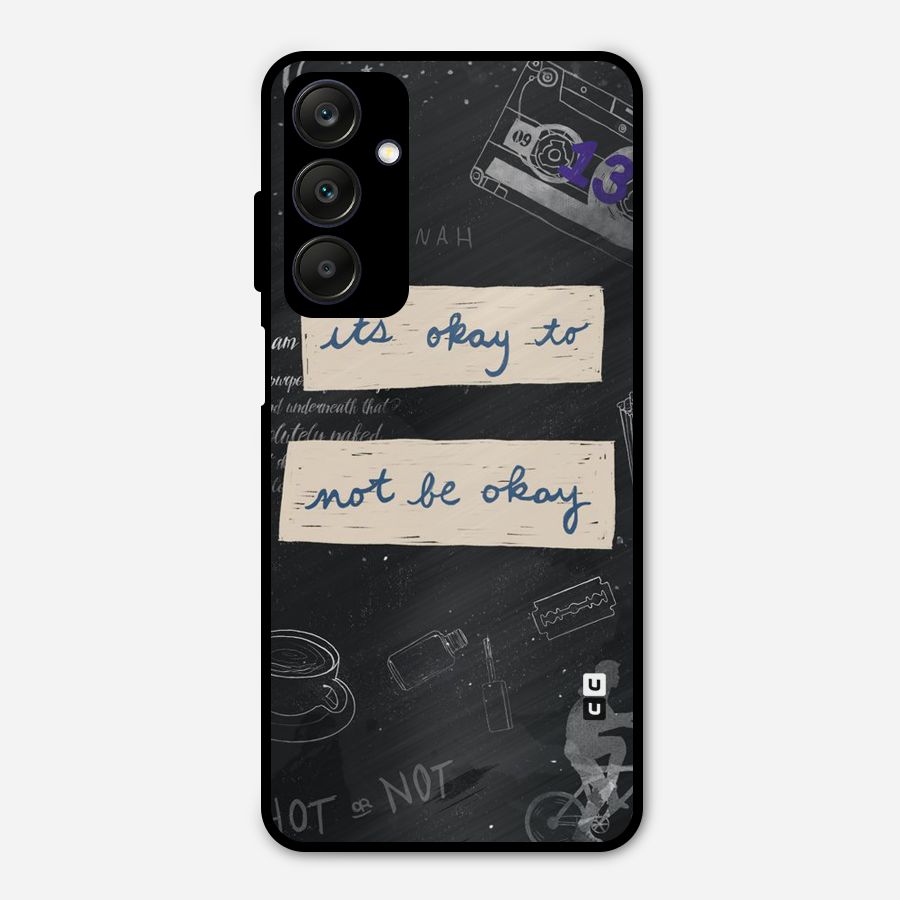 Its Okay Metal Back Case for Galaxy A25 5G