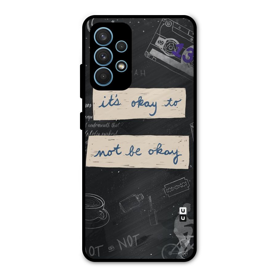 Its Okay Metal Back Case for Galaxy A32