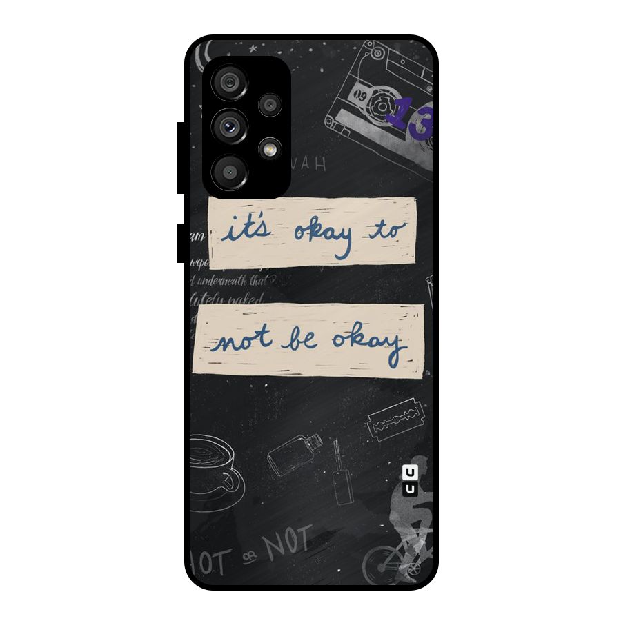 Its Okay Metal Back Case for Galaxy A73 5G