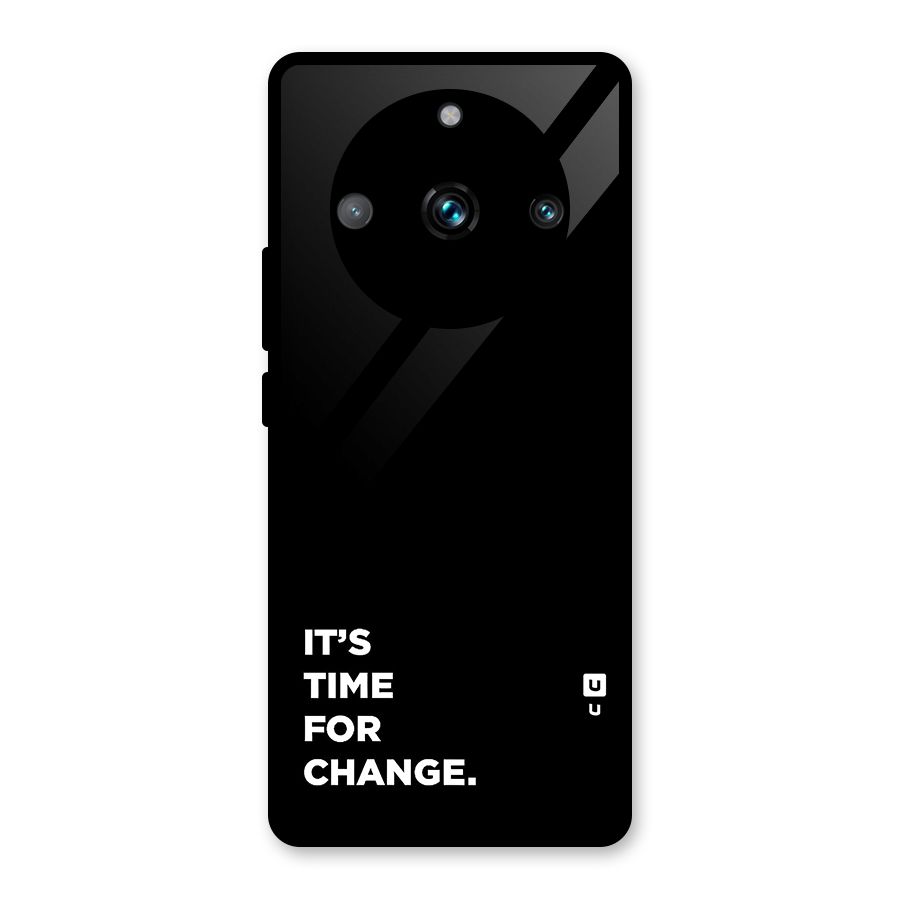Its Time For Change Glass Back Case for Realme 11 Pro