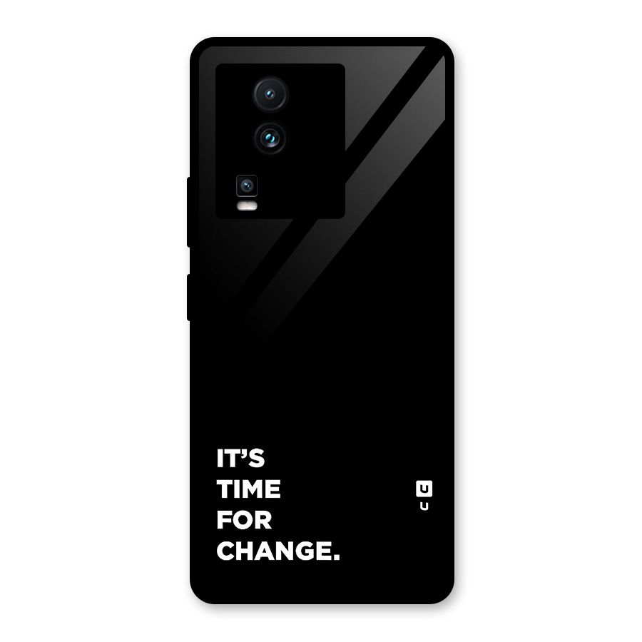 Its Time For Change Glass Back Case for Vivo iQOO Neo 7 Pro