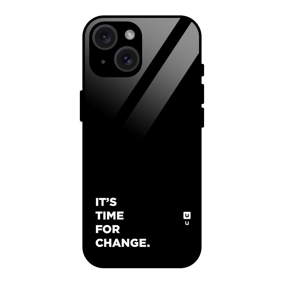 Its Time For Change Glass Back Case for iPhone 15