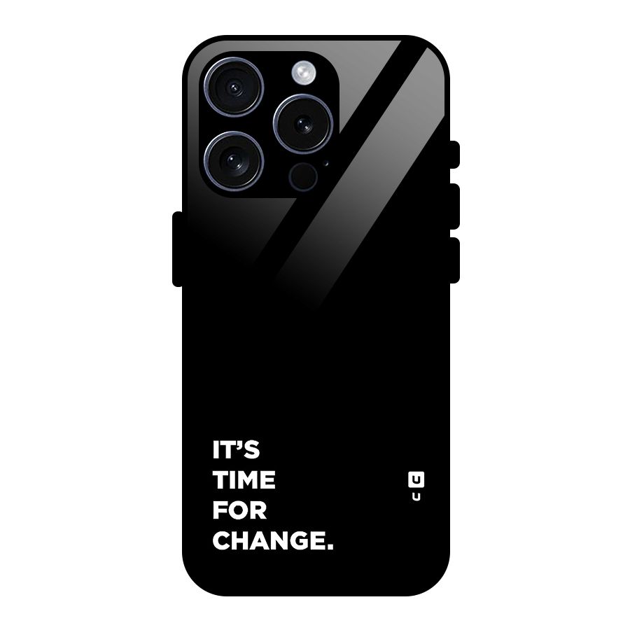 Its Time For Change Glass Back Case for iPhone 15 Pro