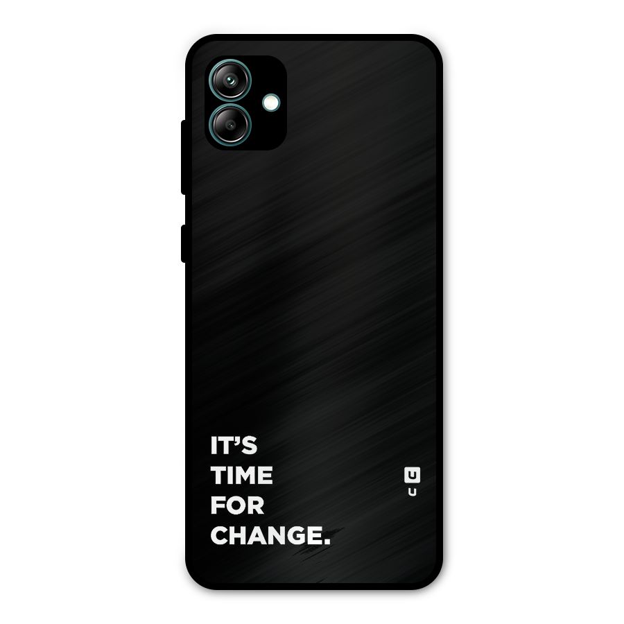 Its Time For Change Metal Back Case for Galaxy A04