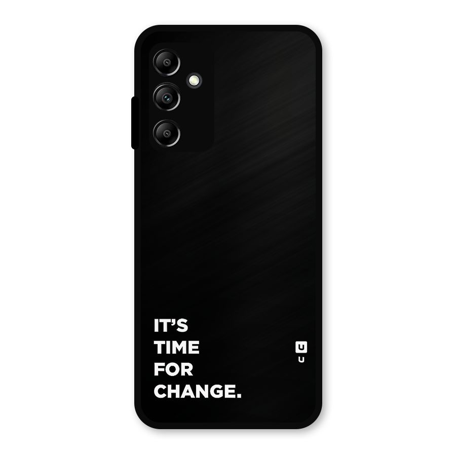 Its Time For Change Metal Back Case for Galaxy A14 5G