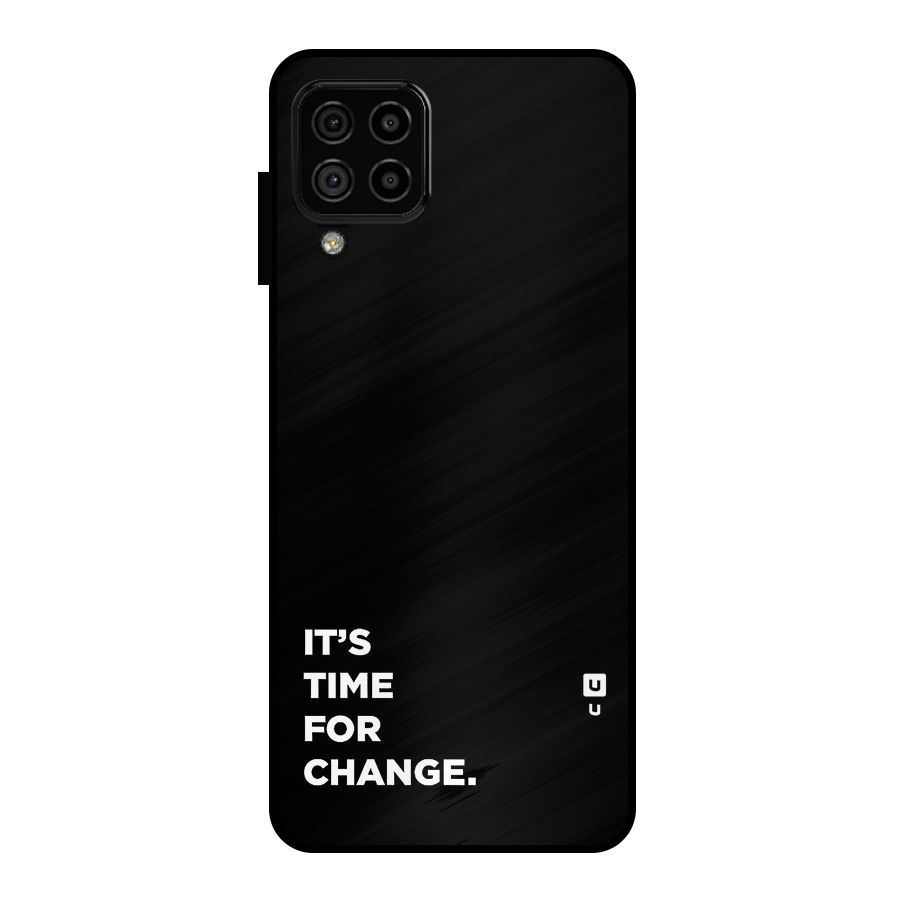 Its Time For Change Metal Back Case for Galaxy A22 4G