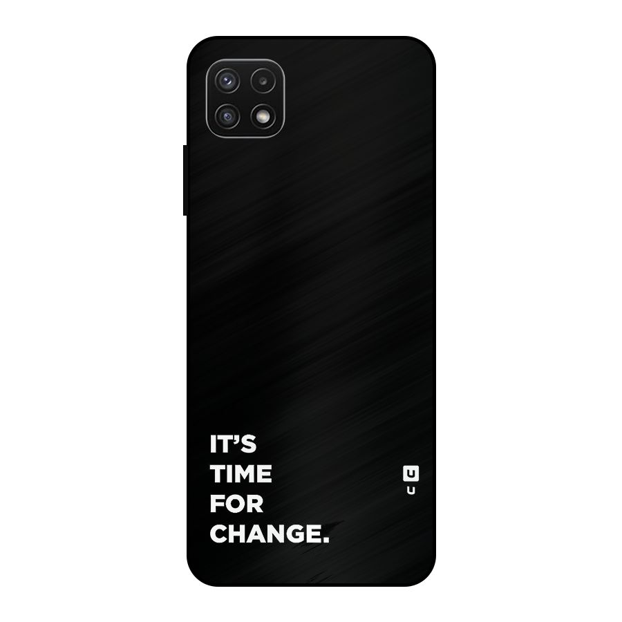 Its Time For Change Metal Back Case for Galaxy A22 5G