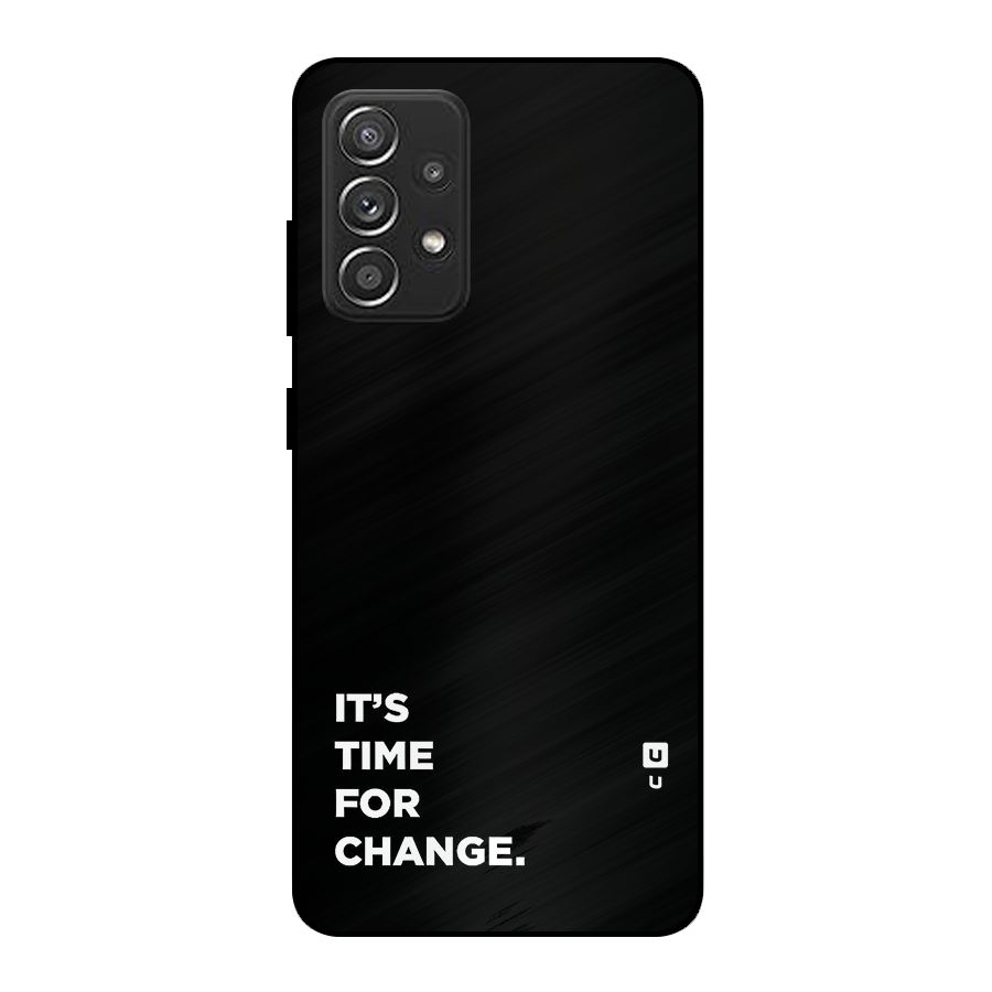 Its Time For Change Metal Back Case for Galaxy A52s 5G