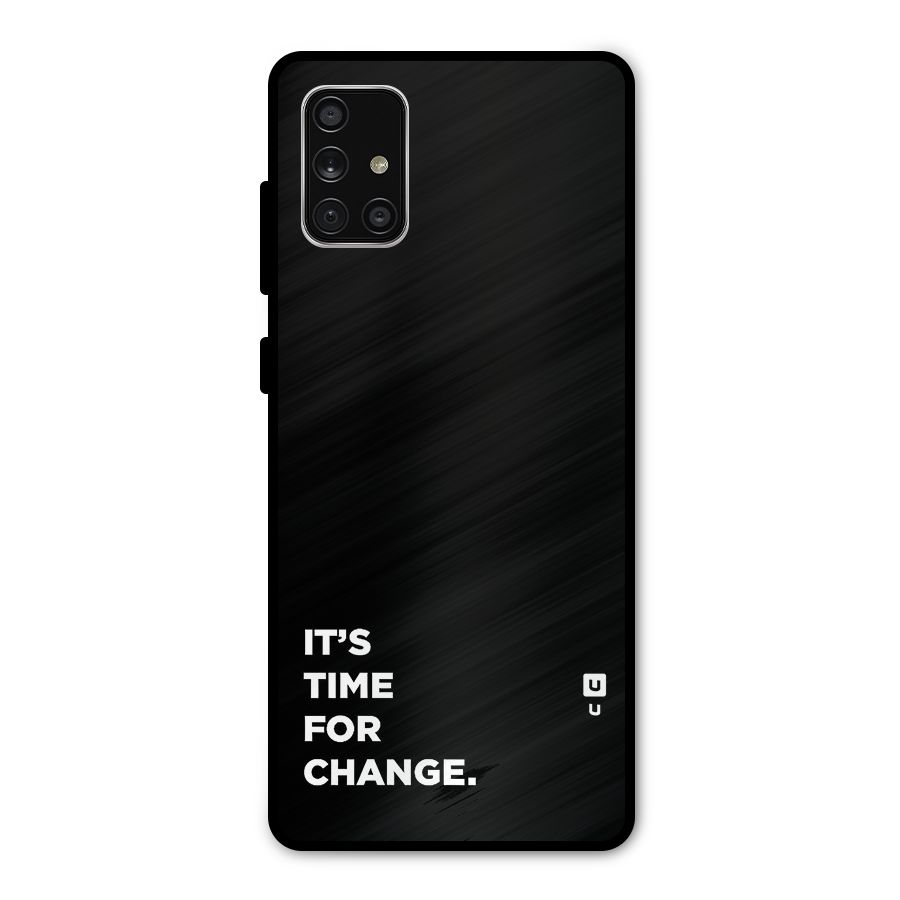 Its Time For Change Metal Back Case for Galaxy A71