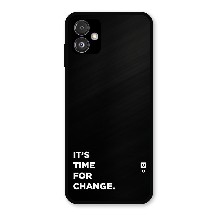 Its Time For Change Metal Back Case for Galaxy F14