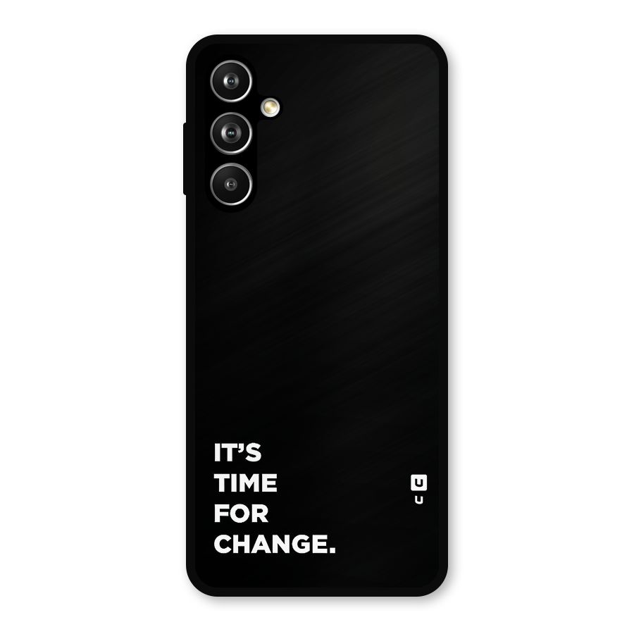 Its Time For Change Metal Back Case for Galaxy F54